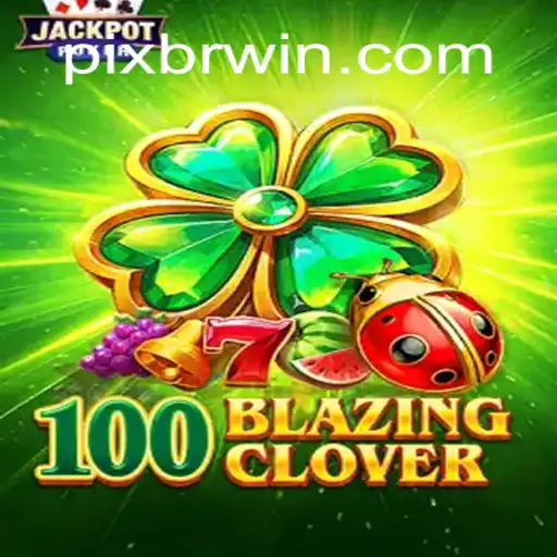 Unveiling the Excitement of 100BlazingClover on BRWIN.com